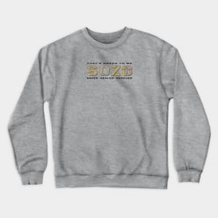 Sozo, Greek for Salvation, That's Greek To Me Crewneck Sweatshirt